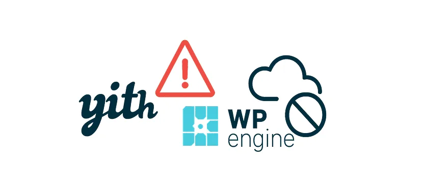 YITH and WP Engine logos with a warning sign and a blocked cloud icon